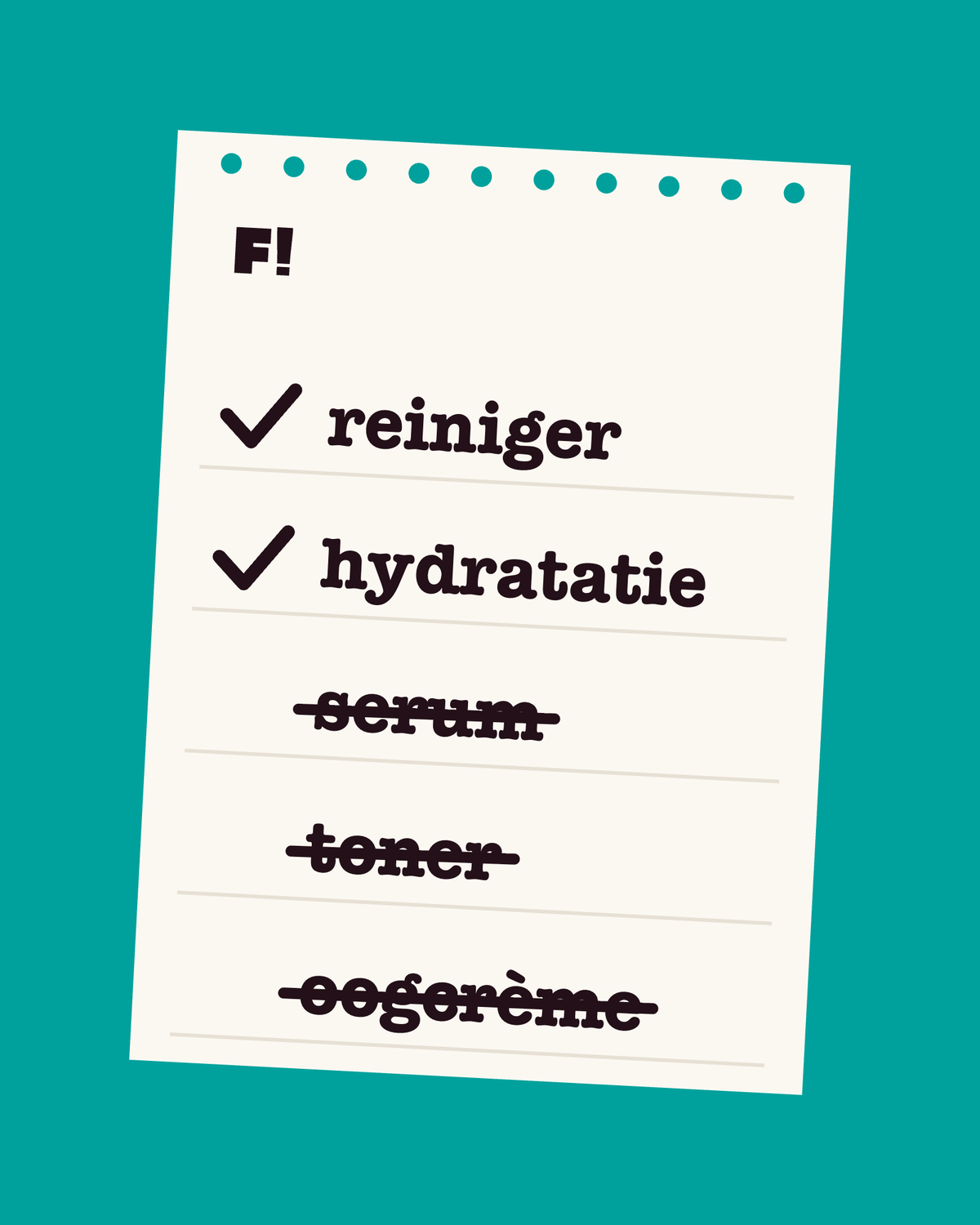 Een boodschappenbriefje met reiniger en hydratatie afgevinkt en serum, toner en oogcrème doorgestreept.
